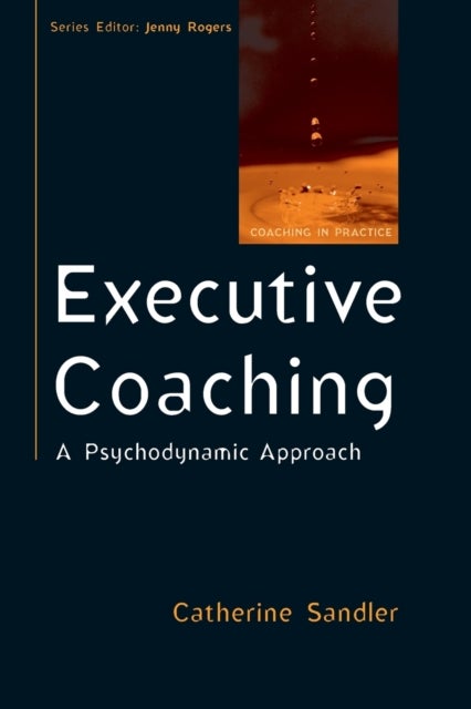 Executive Coaching: A Psychodynamic Approach