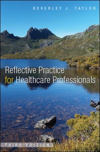 Bilde av Reflective Practice For Healthcare Professionals Av Beverley Taylor
