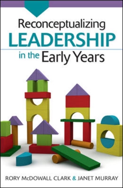 Bilde av Reconceptualizing Leadership In The Early Years Av Rory Mcdowall Clark, Janet Murray