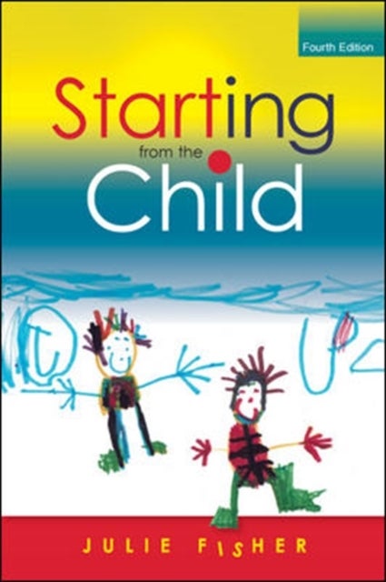 Bilde av Starting From The Child: Teaching And Learning In The Foundation Stage Av Julie Fisher