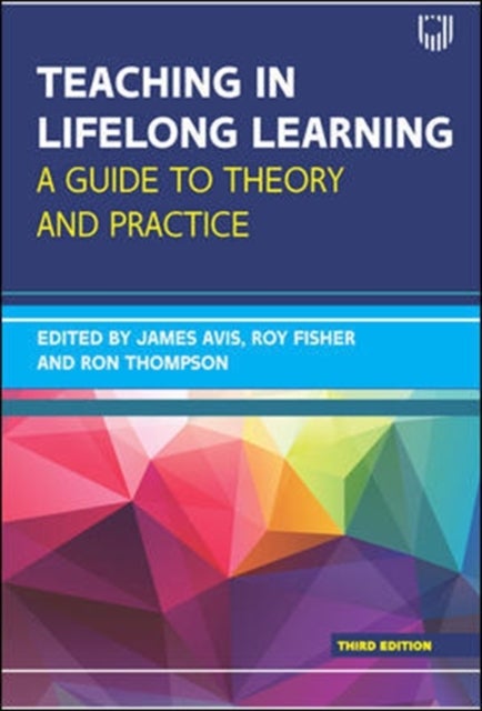 Bilde av Teaching In Lifelong Learning 3e A Guide To Theory And Practice Av James Avis, Roy Fisher, Ron Thompson