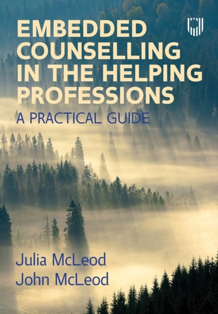 Bilde av Embedded Counselling In The Helping Professions: A Practical Guide Av John Mcleod, Julia Mcleod
