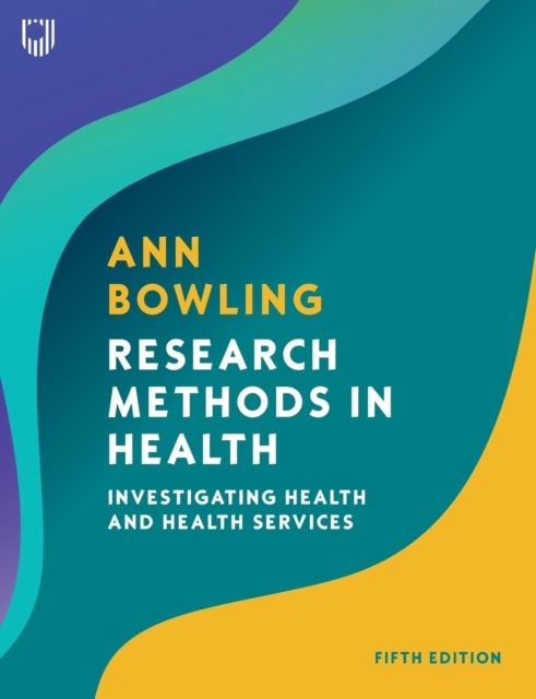 Bilde av Research Methods In Health: Investigating Health And Health Services Av Ann Bowling