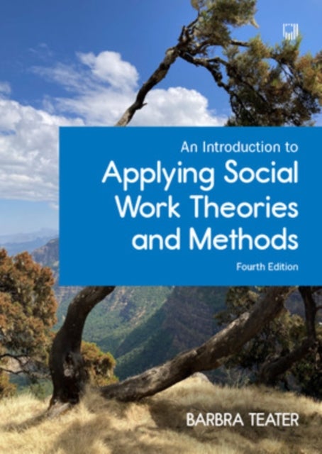 An Introduction to Applying Social Work Theories and Methods 3e