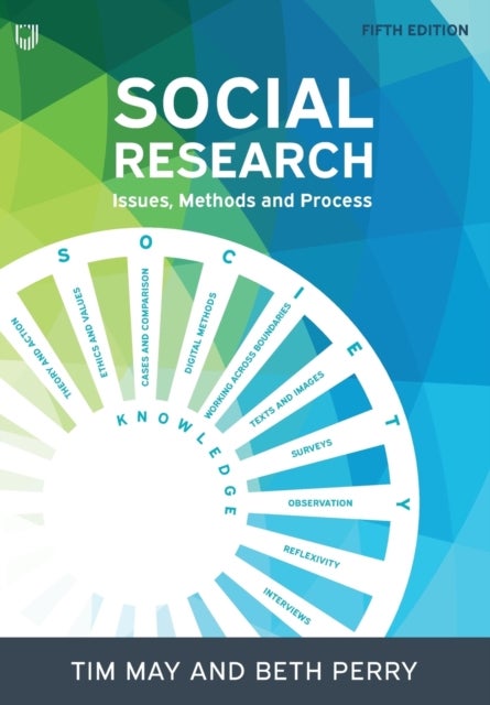 Bilde av Social Research: Issues, Methods And Process Av Tim May, Beth Perry