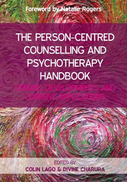 Bilde av The Person-centred Counselling And Psychotherapy Handbook: Origins, Developments And Current Applica Av Colin Lago, Divine Charura