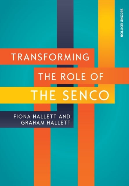 Bilde av Transforming The Role Of The Senco: Achieving The National Award For Sen Coordination Av Graham Hallett, Fiona Hallett