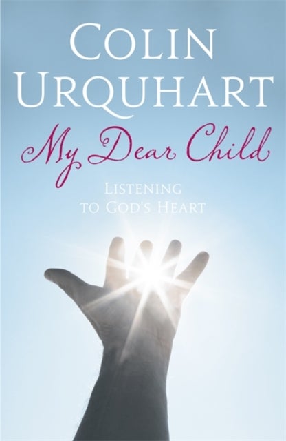 My Dear Child - Listening to God's Heart