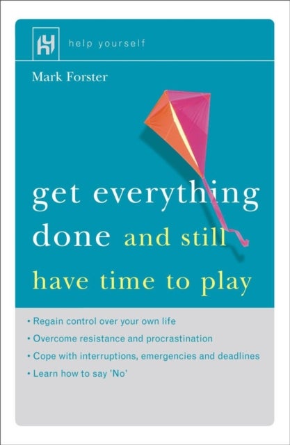 Get Everything Done - And Still Have Time to Play