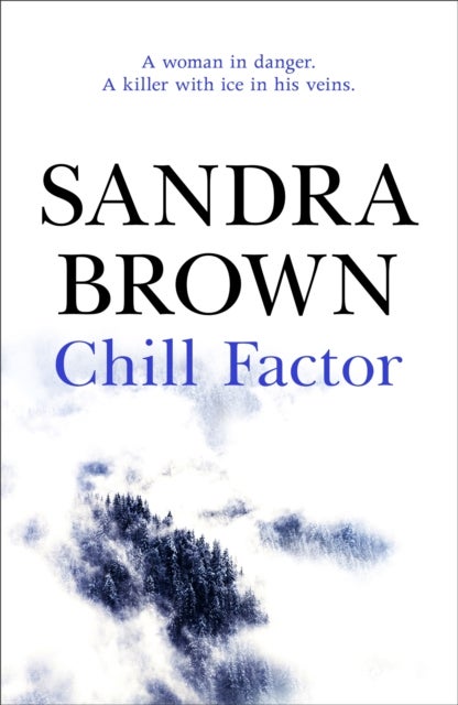 Chill Factor - The gripping thriller from #1 New York Times bestseller