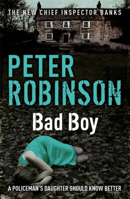 Bad Boy - The 19th DCI Banks novel from The Master of the Police Procedural