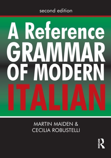 Bilde av A Reference Grammar Of Modern Italian Av Professor Martin Maiden, Dr Cecilia Robustelli, Martin Maiden, Cecilia Robustelli
