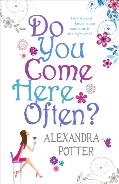 Do You Come Here Often? - A hilarious, escapist romcom from the author of CONFESSIONS OF A FORTY-SOMETHING F##K UP!