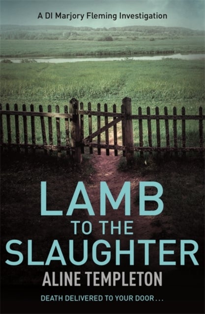 Lamb to the Slaughter - DI Marjory Fleming Book 4