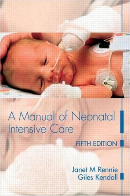 Bilde av A Manual Of Neonatal Intensive Care Av Janet M (consultant And Senior Lecturer In Neonatal Medicine Elizabeth Garrett Anderson Obstetric Hospital Univ
