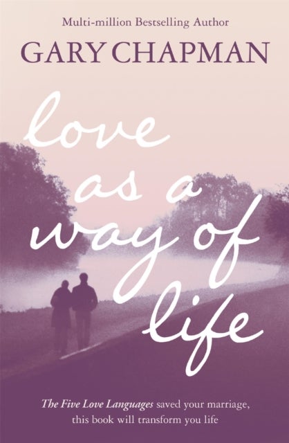 Bilde av Love As A Way Of Life Av Gary Chapman