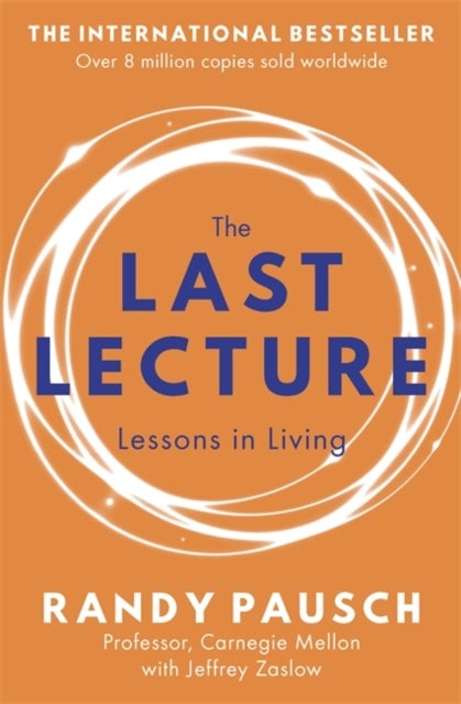 The Last Lecture - Really Achieving Your Childhood Dreams - Lessons in Living
