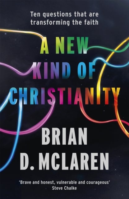 A New Kind of Christianity - Ten questions that are transforming the faith