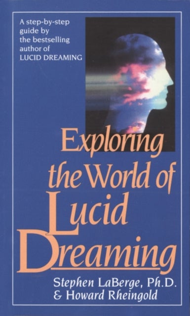 Bilde av Exploring The World Of Lucid Dreaming Av Stephen Laberge, Howard Rheingold