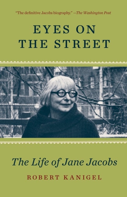 Eyes on the Street - The Life of Jane Jacobs