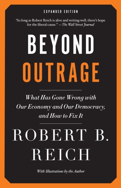 Bilde av Beyond Outrage: Expanded Edition Av Robert B. Reich