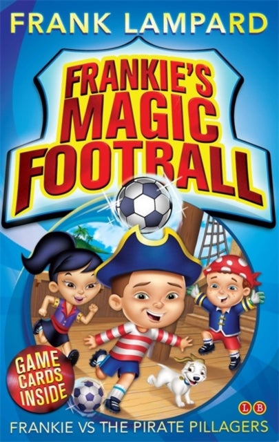 Bilde av Frankie&#039;s Magic Football: Frankie Vs The Pirate Pillagers Av Frank Lampard