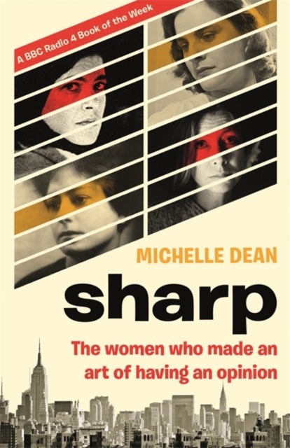 Sharp - The Women Who Made an Art of Having an Opinion