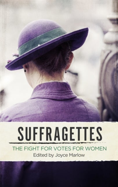 Suffragettes - The Fight for Votes for Women