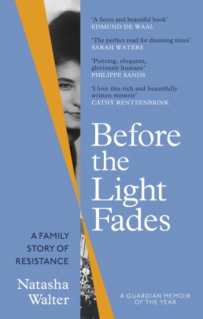 Before the Light Fades - A Family Story of Resistance - 'Fascinating' Sarah Waters