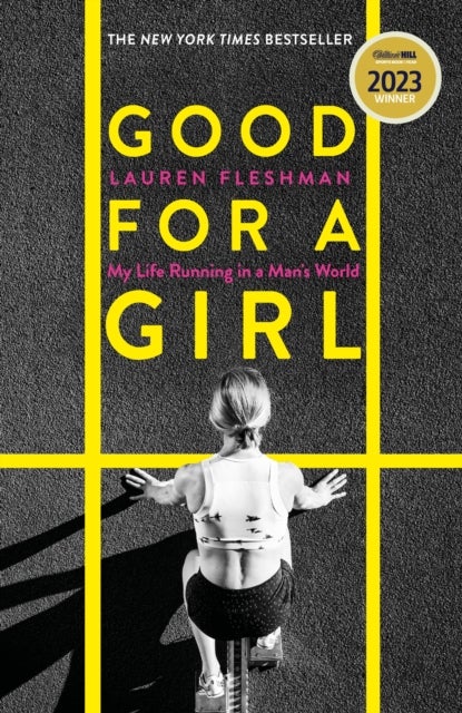 Good for a Girl - My Life Running in a Man's World - WINNER OF THE WILLIAM HILL SPORTS BOOK OF THE YEAR AWARD 2023
