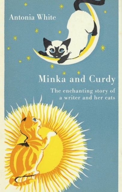 Minka And Curdy - The enchanting story of a writer and her cats