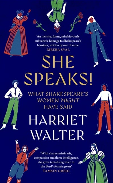 She Speaks! - What Shakespeare's Women Might Have Said