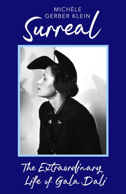Surreal - The Extraordinary Life of Gala Dali