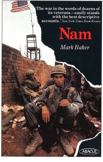 Nam - The Vietnam War in the Words of the Men and Women Who Fought There