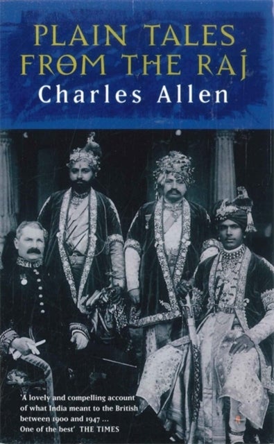 Plain Tales From The Raj - Images of British India in the 20th Century
