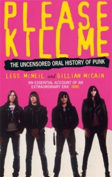 Please Kill Me - The Uncensored Oral History of Punk