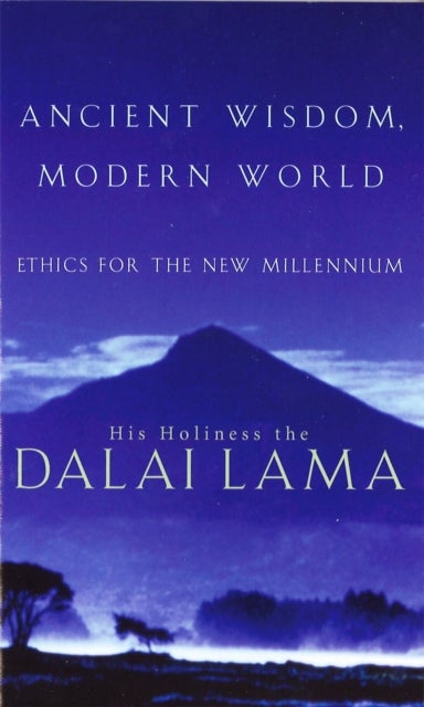 Ancient Wisdom, Modern World - Ethics for the New Millennium
