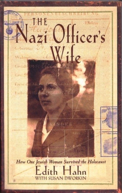 The Nazi Officer's Wife - How one Jewish woman survived the holocaust