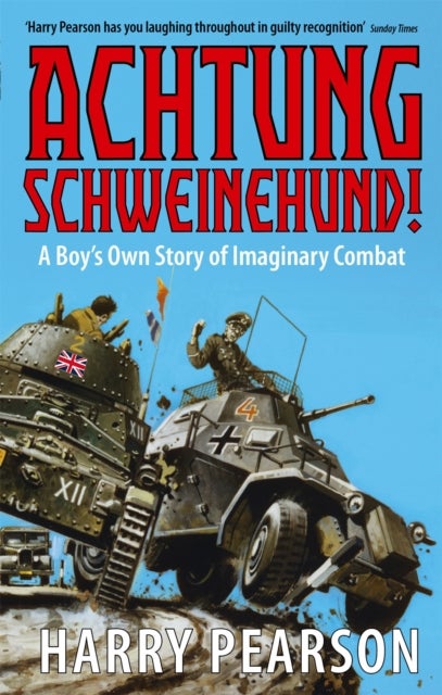 Achtung Schweinehund! - A Boy's Own Story of Imaginary Combat