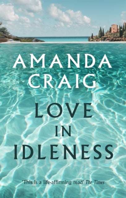 Love In Idleness - 'Really charming and inspired' Alison Lurie