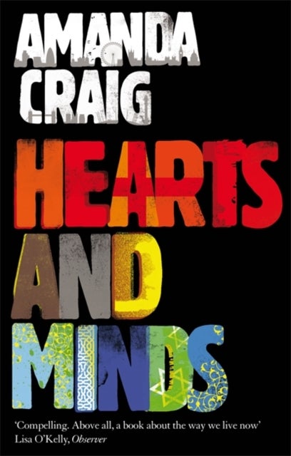 Hearts And Minds - ¿Ambitious, compelling and utterly gripping' Maggie O'Farrell