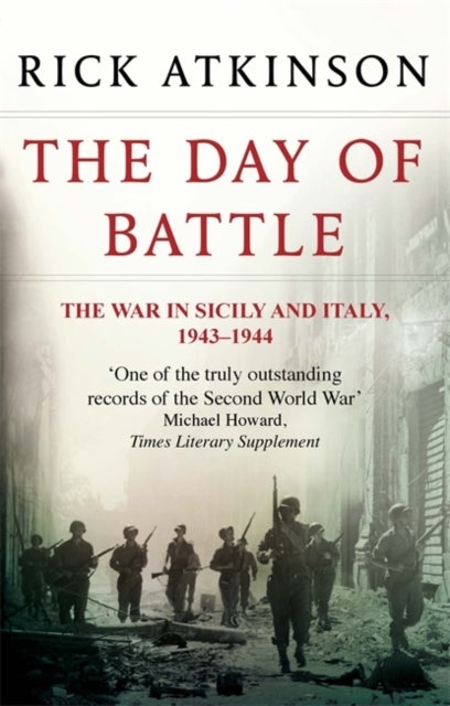 The Day Of Battle - The War in Sicily and Italy 1943-44