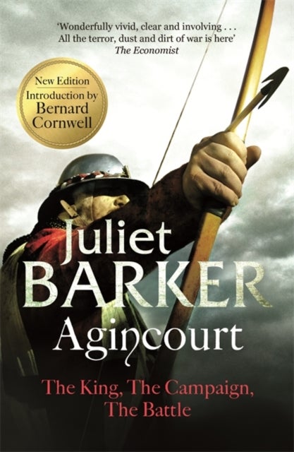 Agincourt - The King, the Campaign, the Battle