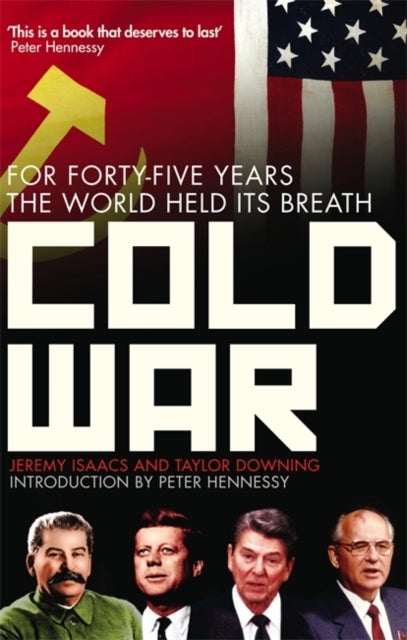 Cold War - For Forty-five Years the World Held its Breath