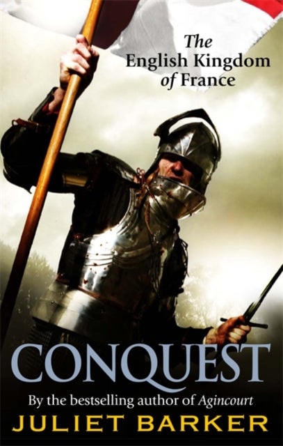 Conquest - The English Kingdom of France 1417-1450