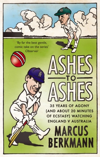 Ashes To Ashes - 35 Years of Humiliation (And About 20 Minutes of Ecstasy) Watching England v Australia