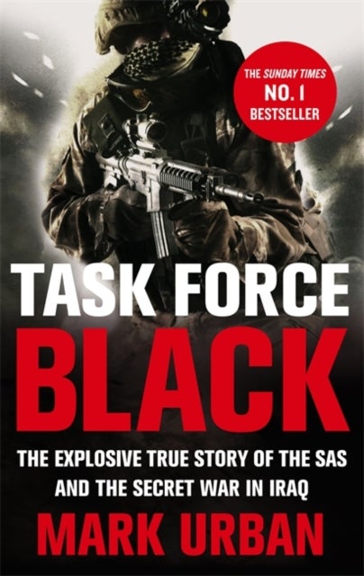 Task Force Black - The explosive true story of the SAS and the secret war in Iraq