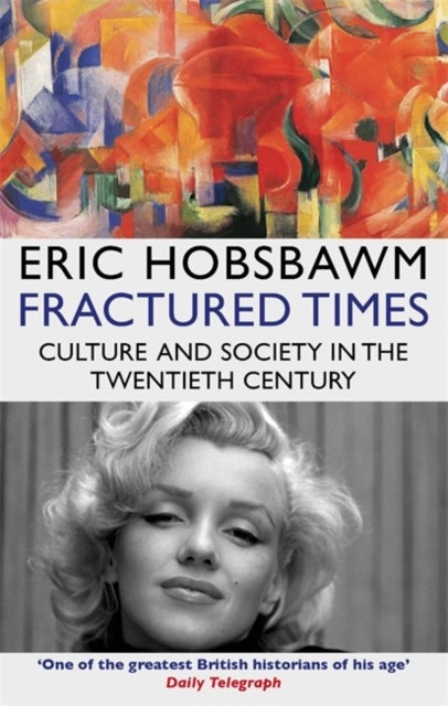 Fractured Times - Culture and Society in the Twentieth Century