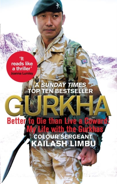 Gurkha - Better to Die than Live a Coward: My Life in the Gurkhas