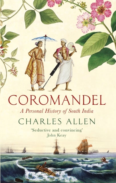 Coromandel - A Personal History of South India